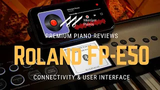 🎹﻿ Roland FP-E50 | Connectivity & User Interface Analysis You Need to See ﻿🎹