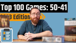 Top 100 Games Of All Time - 50 to 41 (2023 Edition)