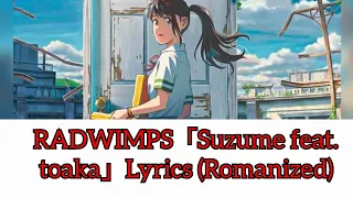 Suzume (すずめ)-Radwimps ft. Toaka | Suzume no tojimari(romanized lyrics)