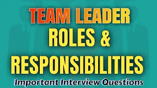 Team Leader Roles and Responsibilities | Team Leader Interview Questions and Answers