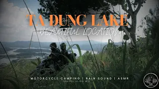 TA DUNG LAKE - BEAUTIFUL LOCATION | MOTORCYCLE CAMPING | RAIN SOUND | ASMR | VIETNAM