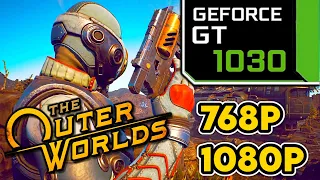 The Outer Worlds || GT 1030 + i3 7100 Performance Test || 768p, 1080p Low-High Settings Benchmark