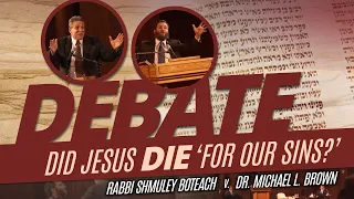 Did Jesus Die For Our Sins? A Debate with Rabbi Shmuley Boteach
