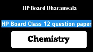 HP Board Chemistry question Paper 2020