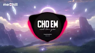 Cho Em Một Lần Yêu Remix Tiktok | Nhạc Hot Tiktok Hiện Nay