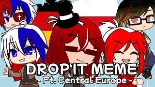 Drop it Meme | Ft. Central Europe | Countryhumans Gacha Club