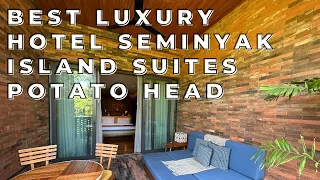 BEST LUXURY HOTEL SEMINYAK ISLAND SUITE POTATO HEAD