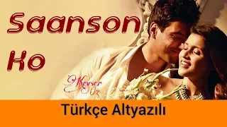 Saanson Ko - Türkçe Alt Yazılı | Arijit Singh | Zid