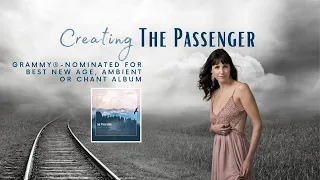 Creating "The Passenger" (GRAMMY®- Nominated New Age/ambient record)