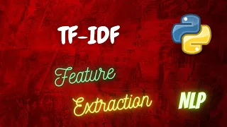 Term Frequency - Inverse Document Frequency (TF-IDF) | Feature Extraction | NLP | Python