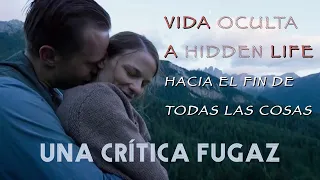 Vida Oculta/A Hidden Life o Hacia el fin de todas las cosas •Análisis|Review|Crítica•