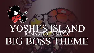 Yoshi's Island - Big Boss Theme (Remastered Music) By Miguexe Music