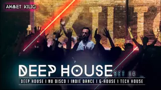 DEEP HOUSE SET 14 - AHMET KILIC