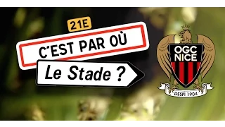 C'est par où le stade ? Ép.2 OGC Nice