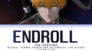 Bleach: Sennen Kessen hen Ketsubetsu tan (Ending) | Yoh Kamiyama - Endroll Lyrics_Kan/Rom/Eng)