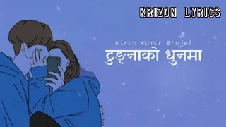 Tungna ko dhun ma ( Lyrics ) _ Cover by Kiran Kumar Bhujel