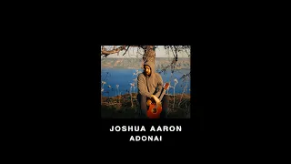 Adonai (Official Lyric Video) Joshua Aaron