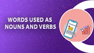 Words Used As Nouns and Verbs