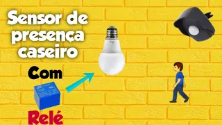 Como fazer sensor de presença para acender uma lâmpada automaticamente!