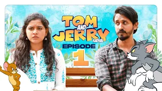 TOM and JERRY Kadhal | Episode  1 | Ft. Vickey.G, Deepa Balu | Allo Media | Naakout