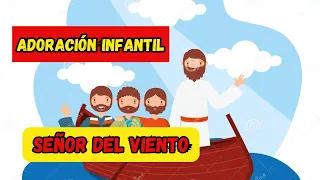 ADORACIÓN INFANTIL | SEÑOR DEL VIENTO | PARA EL SÁBADO 04 DE MAYO