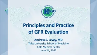 Plenary Presentation - Principles and Practice of GFR Evaluation