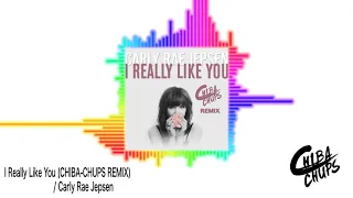 Carly Rae Jepsen - I Really Like You (CHIBA-CHUPS Remix)