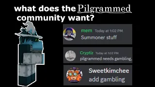 What does the Pilgrammed COMMUNITY think their game needs?