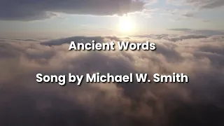 Ancient Words - Michael W Smith