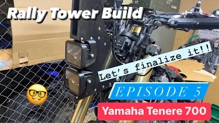 Rally Tower Build EP5 - Yamaha Tenere 700