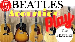 5 BEATLES  Acoustics Play BEATLES