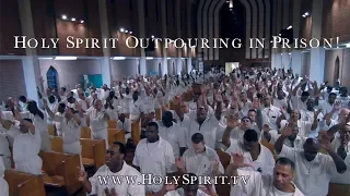 Holy Spirit Outpouring in Prison!!