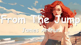 James Arthur – From The Jump (Lyrics) 💗♫