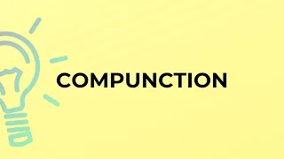 What is the meaning of the word COMPUNCTION?