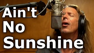 Aint No Sunshine - Bill Withers - cover -  Ken Tamplin Vocal Academy