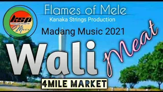 Flames Of Mele - Wali Meat (4 Mile Market)