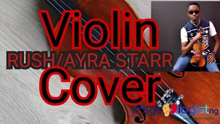 Violin Cover of Rush by Ayra Starr. Talent!