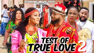 TEST OF TRUE LOVE 2 ➡ FREDERICK LEONARD, JENNIFER OBODO,  2023 Latest Nigerian Nollywood Movie