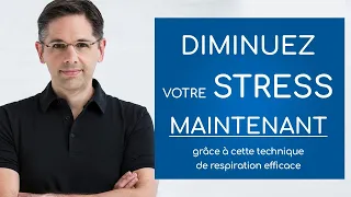 DIMINUEZ VOTRE STRESS MAINTENANT grâce à cette technique de respiration efficace