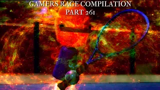 Gamers Rage Compilation Part 261