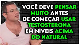 AS CONSEQUÊNCIAS DO USO DE TESTOSTERONA ACIMA DO NATURAL | Paulo Muzy Ironberg