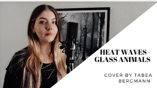 Heat Waves - Glass Animals (Cover by Tabea Bergmann)