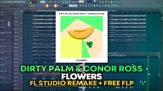 Dirty Palm & Conor Ross - Flowers (ft. Chandler Blasé) [FL Studio Remake + FREE FLP]