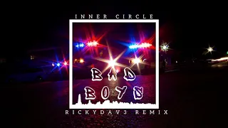 inner circle - bad boys (rickydav3 festival remix)