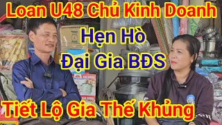 Kim Loan U48 Tuyển Chồng " Tiết Lộ Gia Thế Khủng Trước Đại Gia BĐS | Đây Đó Tây Ninh