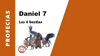 Las cuatro Bestias de Daniel 7. Explicacion de la profecia de las cuatro bestias de Daniel.