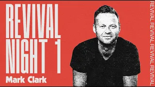 Revival Night 1 | Mark Clark