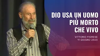 Dio usa un uomo più morto che vivo 11 Giugno 2023 Vittorio Fiorese