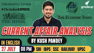 27 July 2021 | Prime Time Current Affairs | Daily Current Affairs In English By Kush Sir | Gradeup