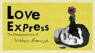 Love Express: The Disappearance of Walerian Borowczyk - U.S. Trailer